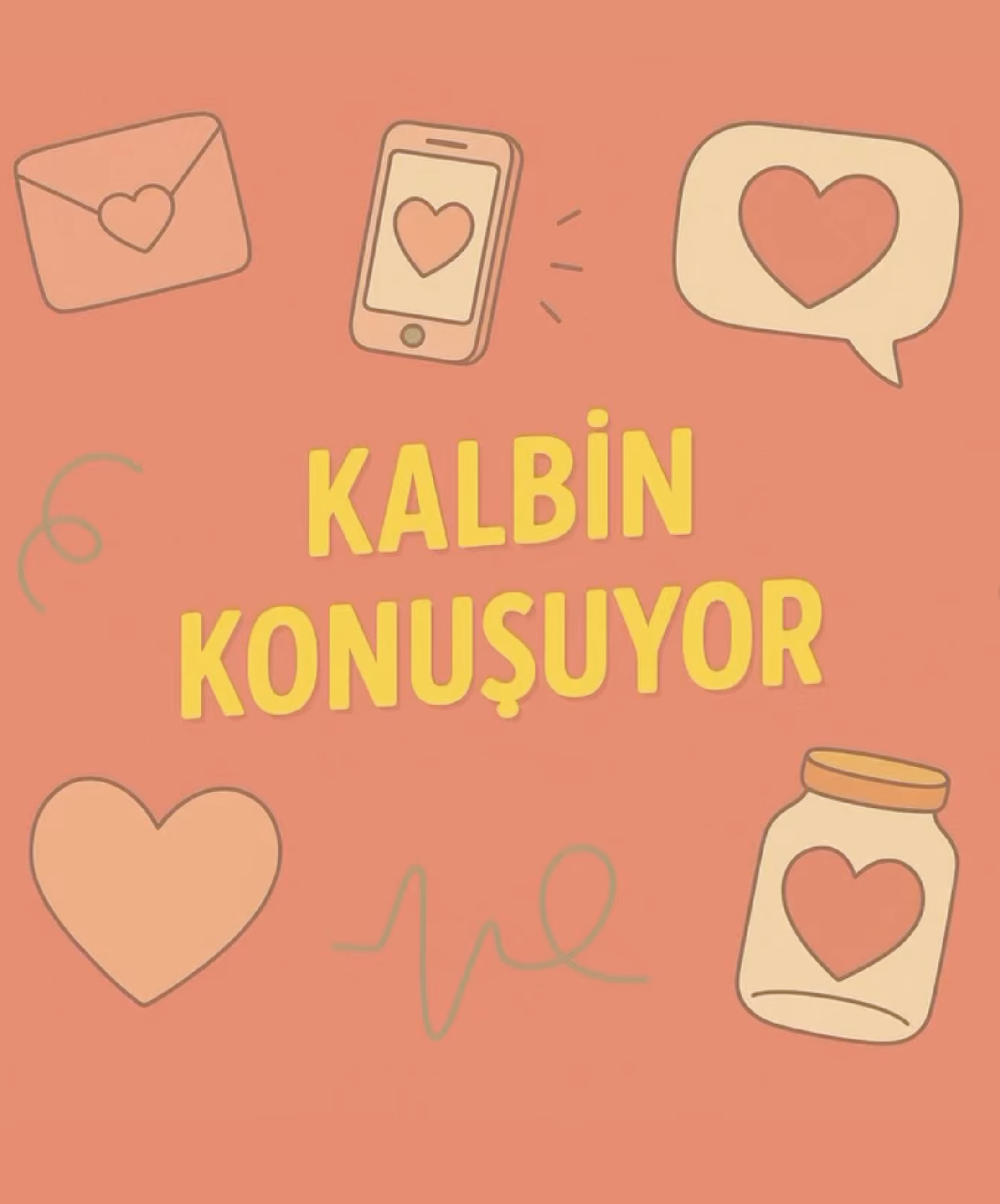 Kalbin konuşuyor